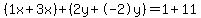 %281x%2B3x%29%2B%282y%2B-2y%29=1%2B11