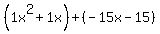 %281x%5E2%2B1x%29%2B%28-15x-15%29