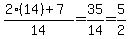 %282%2814%29%2B7%29%2F14=35%2F14=5%2F2