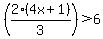 %282%284x%2B1%29%2F3%29+%3E+6