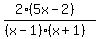 (2(5x-2))/((x-1)(x+1))