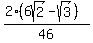 %282%286sqrt%282%29-sqrt%283%29%29%29%2F46