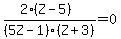 %282%28Z+-+5%29%29+%2F%285Z-1%29%28Z%2B3%29+=+0