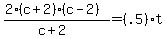 %282%28c%2B2%29%28c-2%29%29%2F%28c%2B2%29=%28.5%29t