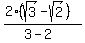%282%28sqrt%283%29-sqrt%282%29%29%29%2F%283-2%29