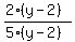 %282%28y+-+2%29%29%2F%285%28y+-+2%29%29