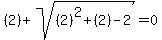 %282%29%2B+sqrt%28%282%29%5E2%2B%282%29-2%29=0