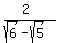%282%29%2F%28sqrt%286%29-sqrt%285%29%29