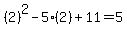 %282%29%5E2-5%282%29%2B11=5
