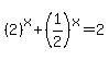 %282%29%5Ex%2B%281%2F2%29%5Ex=2