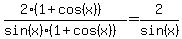 %282%2A%281%2Bcos%28x%29%29%29%2F%28sin%28x%29%2A%281%2Bcos%28x%29%29%29+=+2%2Fsin%28x%29