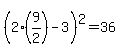 %282%2A%289%2F2%29+-+3%29%5E2+=+36