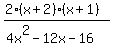 (2*(x+2)*(x+1))/(4x^2-12x-16)