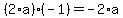 (2*a)*(-1)=-2*a