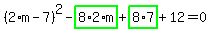 %282%2Am-7%29%5E2-highlight_green%28+8%2A2%2Am+%29%2Bhighlight_green%28+8%2A7+%29%2B12=0