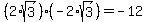 %282%2Asqrt%283%29%29%2A%28-2%2Asqrt%283%29%29=-12