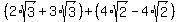 (2*sqrt(3)+ 3*sqrt(3) )+ (4*sqrt(2)-4*sqrt(2)) 