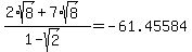 %282%2Asqrt%288%29%2B7%2Asqrt%288%29%29%2F%281-sqrt%282%29%29=-61.45584