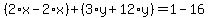 %282%2Ax-2%2Ax%29%2B%283%2Ay%2B12%2Ay%29=1-16
