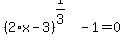 (2*x-3)^(1/3)-1=0
