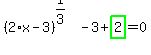 (2*x-3)^(1/3)-3+highlight_green( 2 )=0