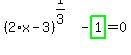 (2*x-3)^(1/3)-highlight_green( 1 )=0