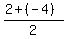 %282%2B%28-4%29%29%2F2