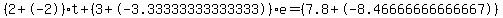 %282%2B-2%29t+%2B+%283%2B-3.33333333333333%29e+=+%287.8%2B-8.46666666666667%29