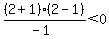 %282%2B1%29%282-1%29%2F%28-1%29%3C0