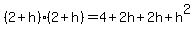 (2+h)*(2+h)=4+2h+2h+h^2