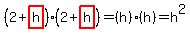(2+highlight(h))(2+highlight(h))=(h)(h)=h^2