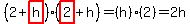 (2+highlight(h))(highlight(2)+h)=(h)(2)=2h