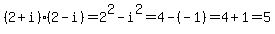 (2+i)(2-i)=2^2-i^2=4-(-1)=4+1=5