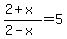 %282%2Bx%29%2F%282-x%29=5