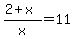 %282%2Bx%29%2Fx+=+11