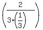 %282%2F%283%2A%281%2F3%29%29%29