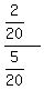 %282%2F20%29+%2F++%285%2F20%29