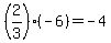 %282%2F3%29%28-6%29=-4