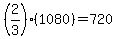 %282%2F3%29%281080%29+=+720