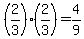 %282%2F3%29%282%2F3%29=4%2F9