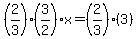 %282%2F3%29%283%2F2%29x=%282%2F3%29%283%29