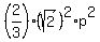 %282%2F3%29%2A%28sqrt%282%29%29%5E2%2Ap%5E2
