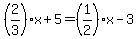 %282%2F3%29x+%2B+5+=+%281%2F2%29x+-+3