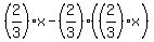 (2/3)x - (2/3)*((2/3)x)