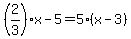%282%2F3%29x-5=5%28x-3%29