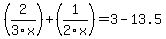 %282%2F3x%29%2B%281%2F2x%29+=+3-13.5