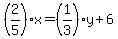 %282%2F5%29%2Ax=%281%2F3%29%2Ay%2B6