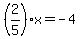 (2/5)*x=-4