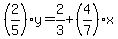 %282%2F5%29%2Ay=2%2F3%2B%284%2F7%29%2Ax