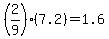 (2/9)(7.2)=1.6